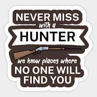 Never miss with a hunter Sticker